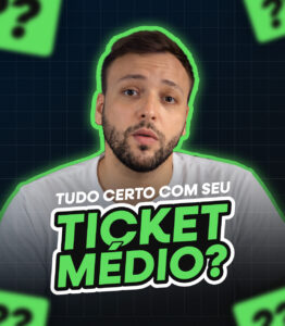 cálculo de ticket médio, como aumentar ticket médio, indicador comercial, planejamento financeiro
