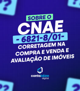 CNAE 6821-8/01 – Corretagem na compra e venda e avaliação de imóveis.