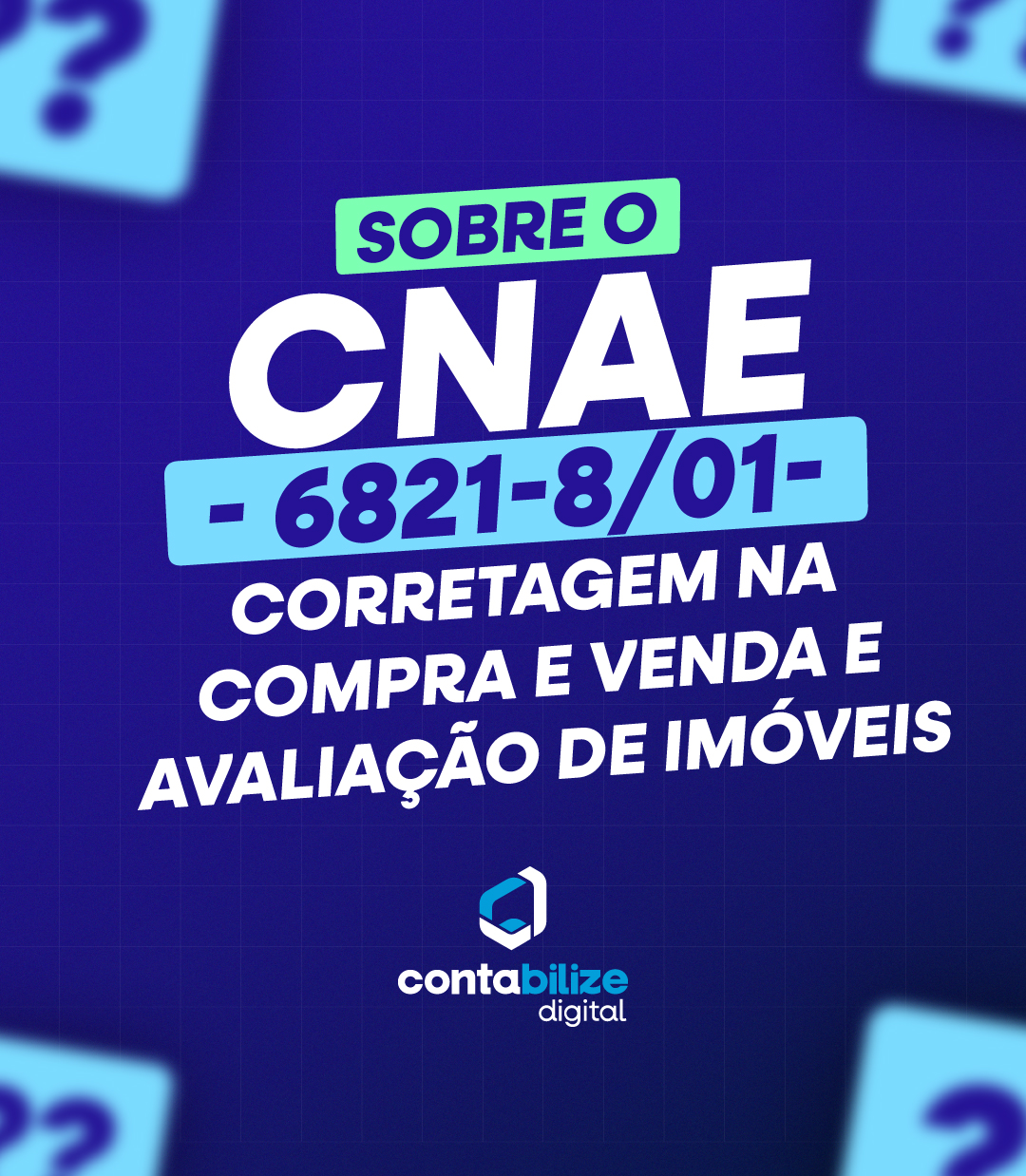 CNAE 6821-8/01 – Corretagem na compra e venda e avaliação de imóveis.
