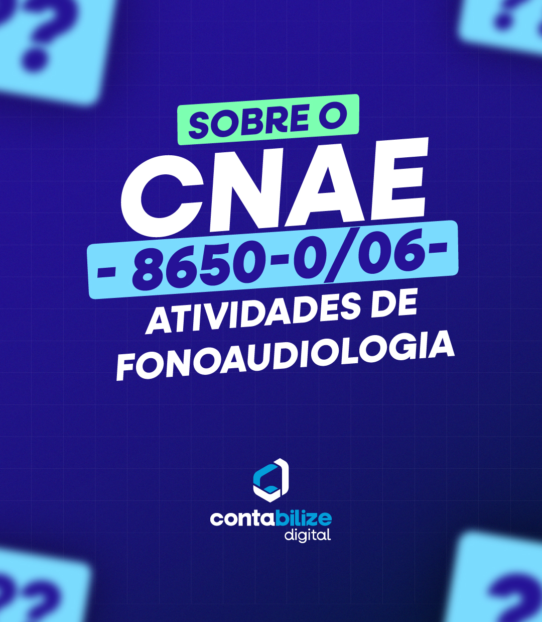 CNAE 8650-0/06 – Atividades de fonoaudiologia.