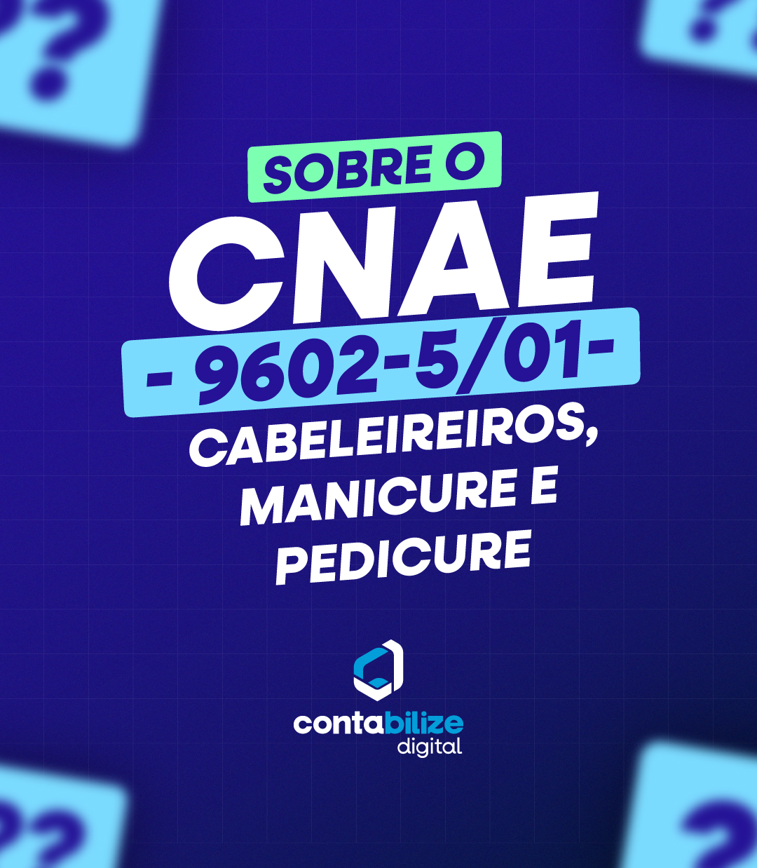 CNAE 9602-5/01 – Cabeleireiros, manicure e pedicure.
