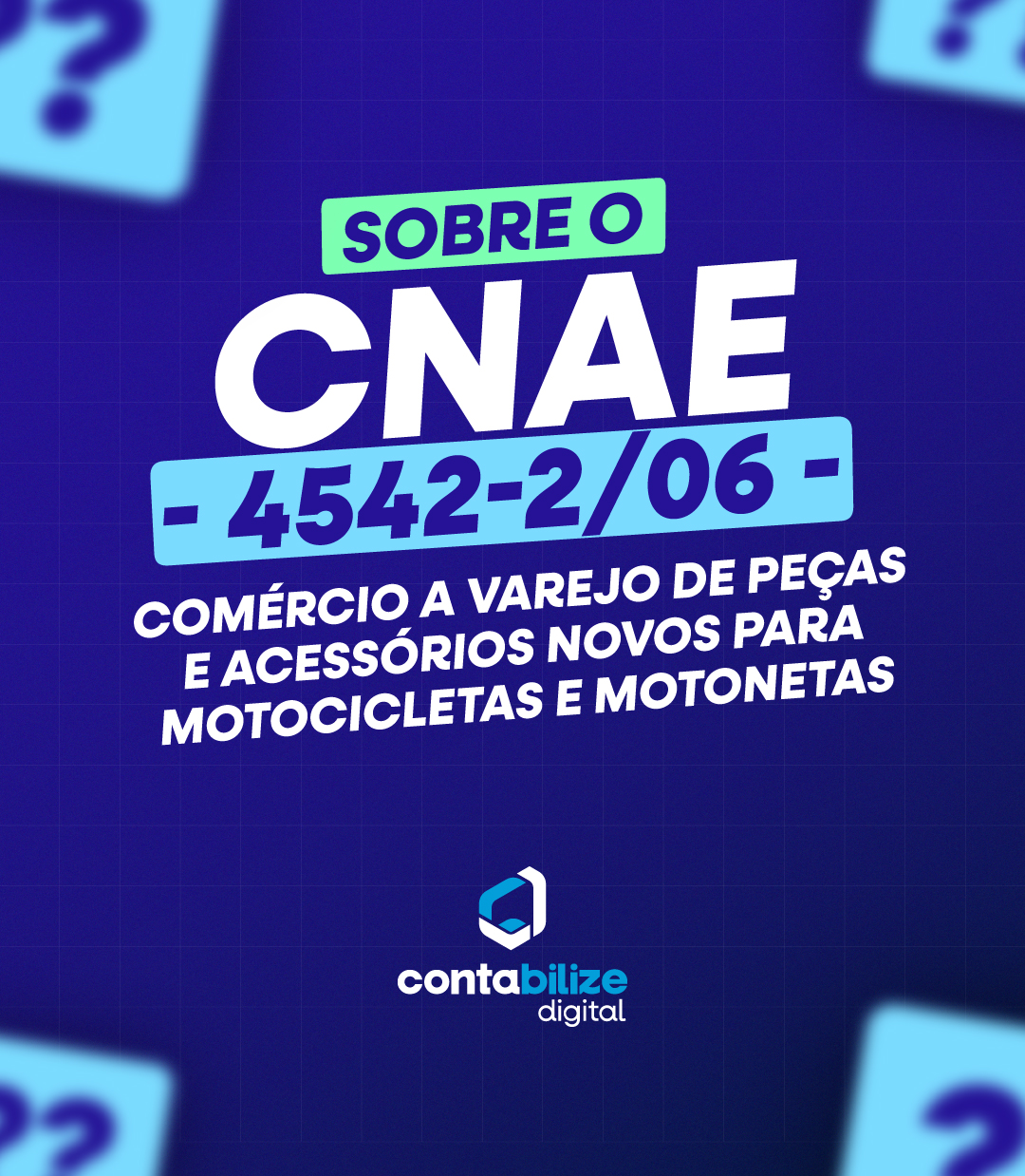 CNAE 4541-2/06 – Comércio a varejo de peças e acessórios novos para motocicletas e motonetas.