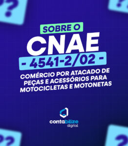 CNAE 4541-2/02 – Comércio por atacado de peças e acessórios para motocicletas e motonetas.