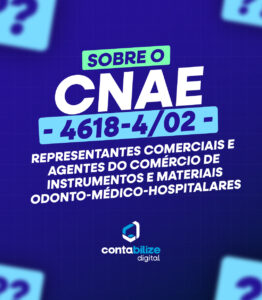 CNAE 4618-4/02 – Representantes comerciais e agentes do comércio de instrumentos e materiais odonto-médico-hospitalares.