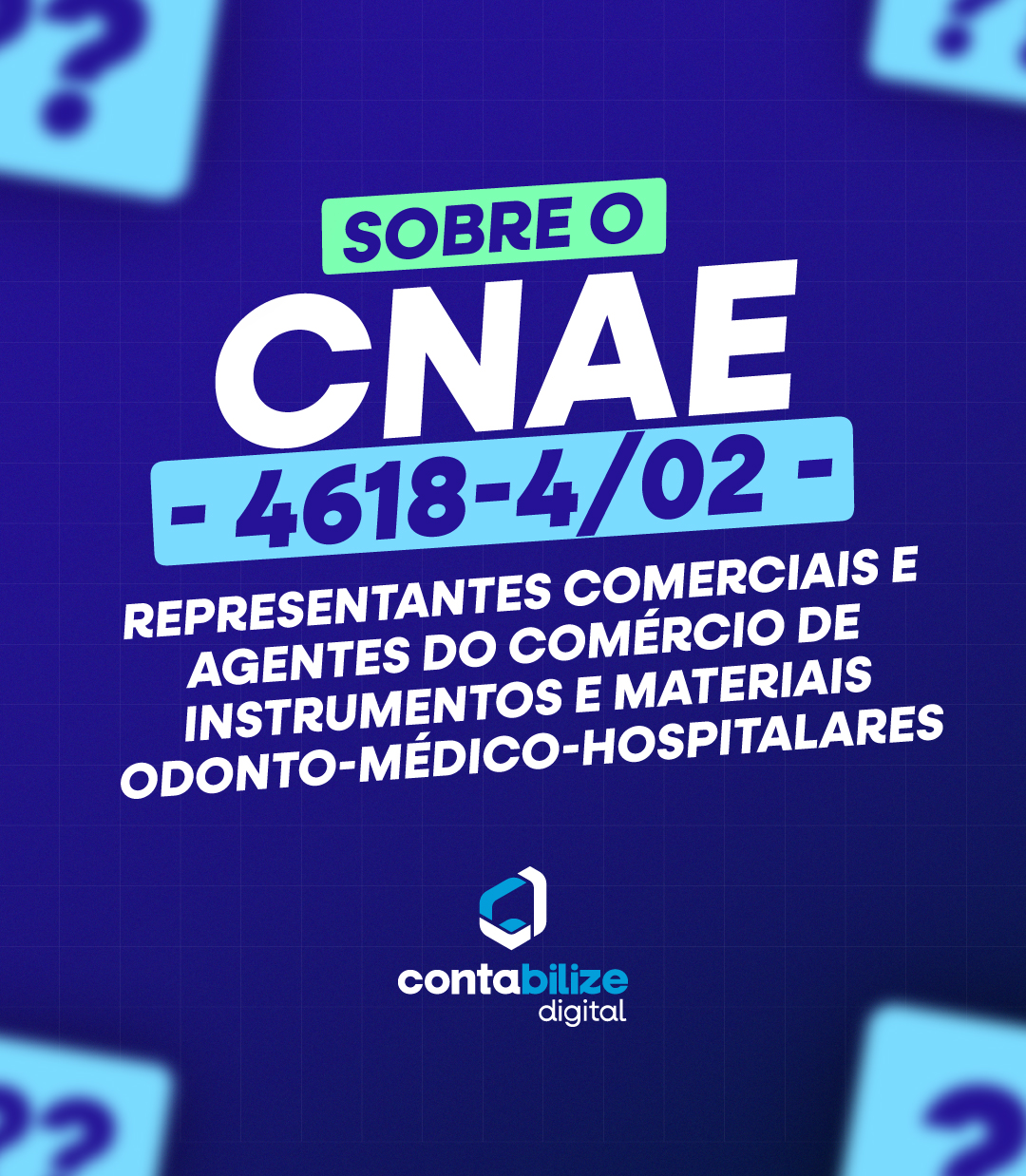 CNAE 4618-4/02 – Representantes comerciais e agentes do comércio de instrumentos e materiais odonto-médico-hospitalares.
