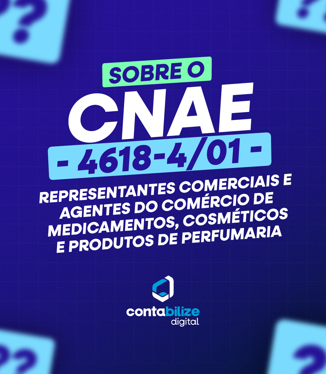 CNAE 4618-4/01 – Representantes comerciais e agentes do comércio de medicamentos, cosméticos e produtos de perfumaria.