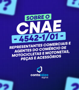 CNAE 4542-1/01 – Representantes comerciais e agentes do comércio de motocicletas e motonetas, peças e acessórios.
