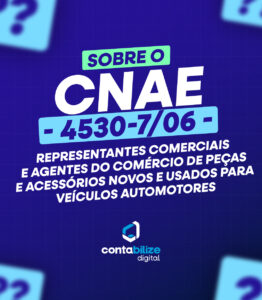CNAE 4530-7/06 – Representantes comerciais e agentes do comércio de peças e acessórios novos e usados para veículos automotores.