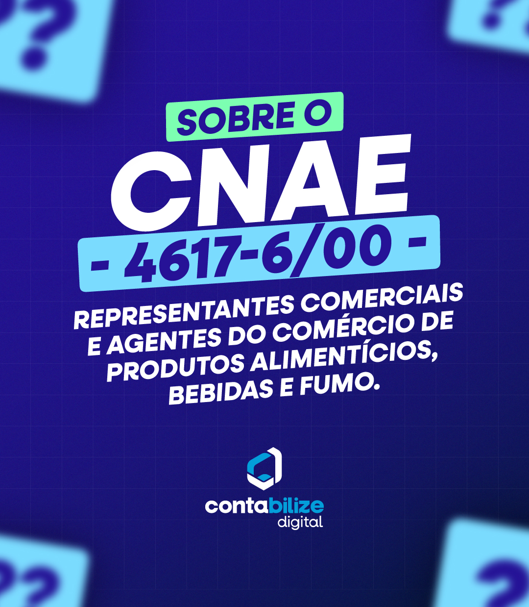 CNAE 4617-6/00 – Representantes comerciais e agentes do comércio de produtos alimentícios, bebidas e fumo.