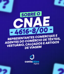 CNAE 4616-8/00 – Representantes comerciais e agentes do comércio de têxteis, vestuário, calçados e artigos de viagem.