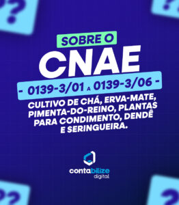 CNAE 0139-3/01 a 0139-3/06 – Cultivo de chá, erva-mate, pimenta-do-reino, plantas para condimento, dendê e seringueira.