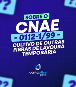 CNAE 0112-1/99 – Cultivo de outras fibras de lavoura temporária.