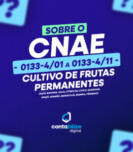 CNAE 0133-4/01 a 0133-4/11 – Cultivo de frutas permanentes (açaí, banana, caju, cítricos, coco, guaraná, maçã, mamão, maracujá, manga, pêssego)
