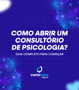 Como abrir um consultório de Psicologia? Guia completo para começar