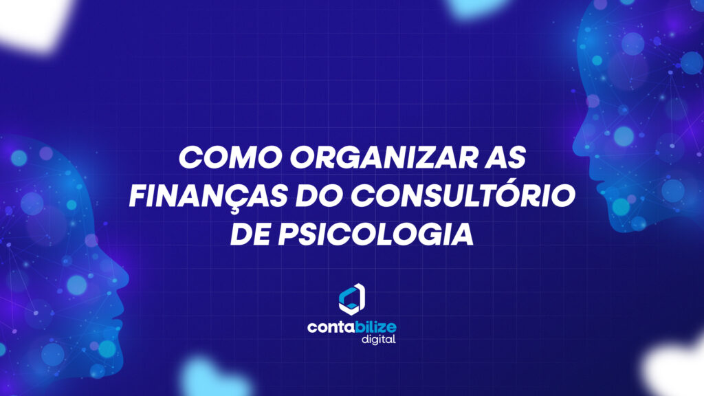 Como organizar as finanças do consultório de Psicologia