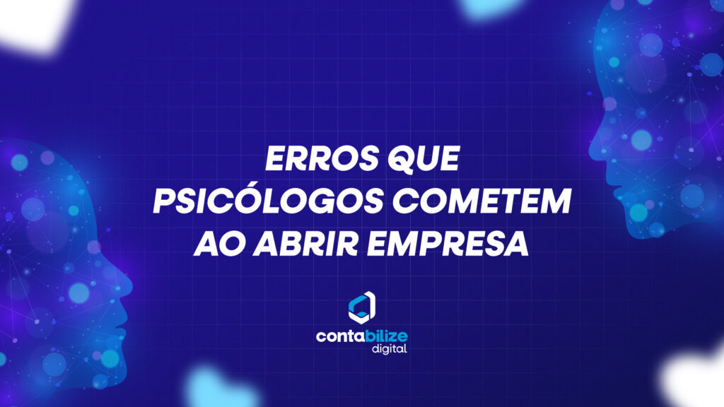 Erros que psicólogos cometem ao abrir empresa