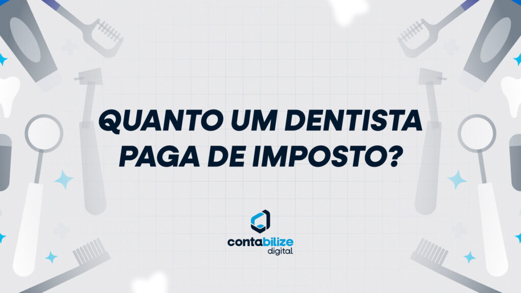 Quanto um Dentista paga de imposto?